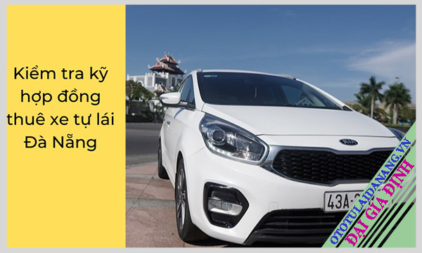 Lưu ý khi lựa chọn đơn vị cho thuê xe ô tô tự lái tại Đà Nẵng nên biết